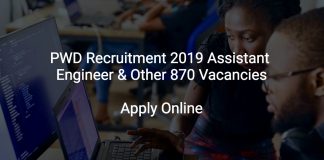 PWD Recruitment 2019 Assistant Engineer & Other 870 Vacancies