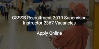 GSSSB Recruitment 2019 Supervisor Instructor 2367 Vacancies