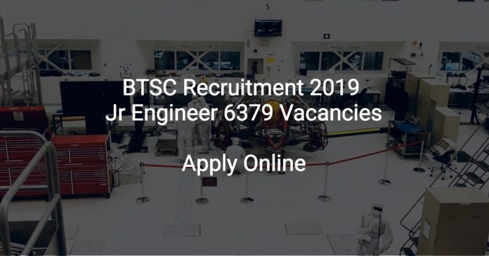BTSC Recruitment 2019 Jr Engineer 6379 Vacancies