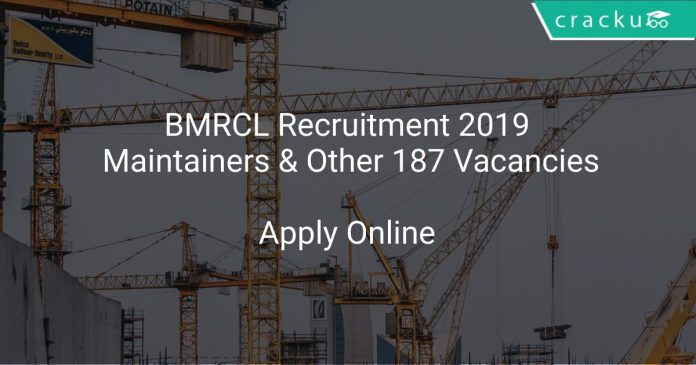 BMRCL Recruitment 2019 Maintainers & Other 187 Vacancies