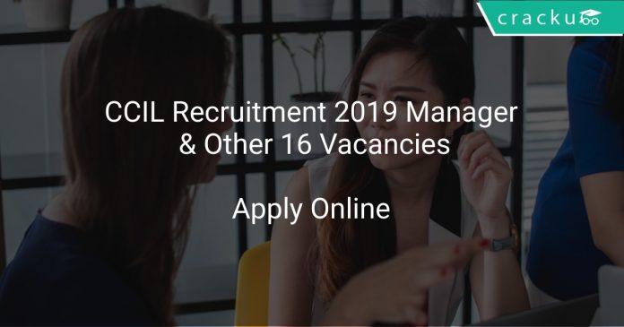 CCIL Recruitment 2019 Manager & Other 16 Vacancies