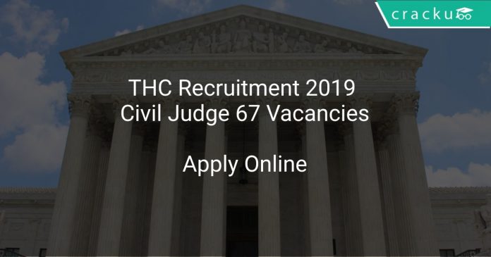 THC Recruitment 2019 Civil Judge 67 Vacancies