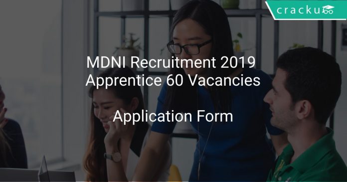 MDNI Recruitment 2019 Apprentice 60 Vacancies