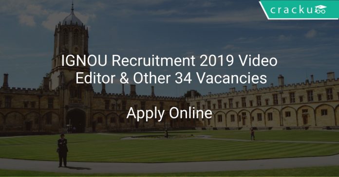 IGNOU Recruitment 2019 Video Editor & Other 34 Vacancies