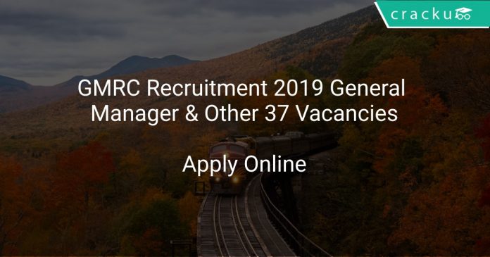 GMRC Recruitment 2019 General Manager & Other 37 Vacancies