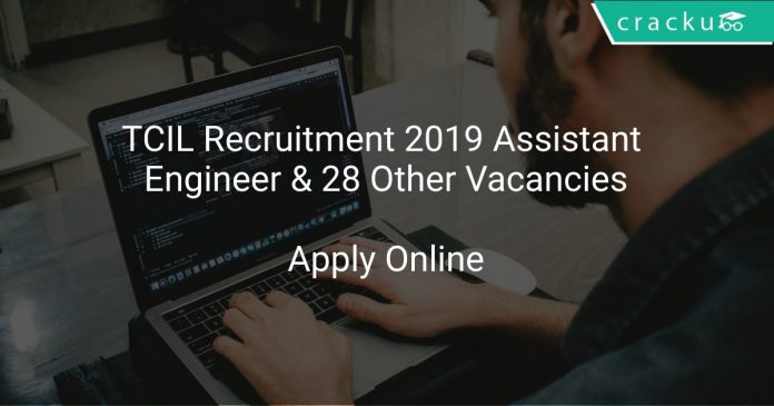 TCIL Recruitment 2019 Assistant Engineer & 28 Other Vacancies