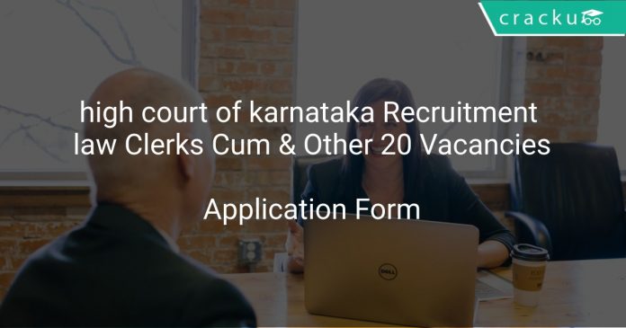 high court of karnataka Recruitment law Clerks Cum & Other 20 Vacancies