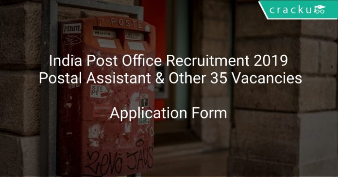 India Post Office Recruitment 2019 Postal Assistant & Other 35 Vacancies