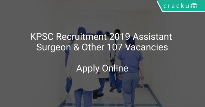 KPSC Recruitment 2019 Assistant Surgeon & Other 107 Vacancies