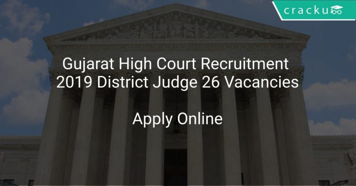 Gujarat High Court Recruitment 2019 District Judge 26 Vacancies