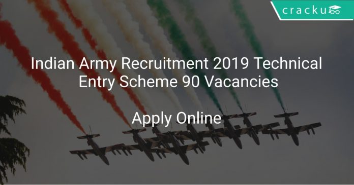 Indian Army Recruitment 2019 Technical Entry Scheme 90 Vacancies