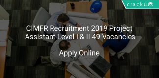 CIMFR Recruitment 2019 Project Assistant Level I & II 49 Vacancies