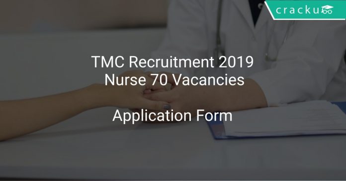TMC Recruitment 2019 Nurse 70 Vacancies