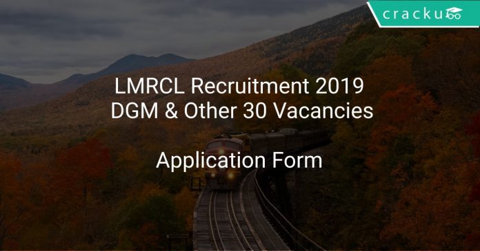 LMRCL Recruitment 2019 DGM & Other 30 Vacancies