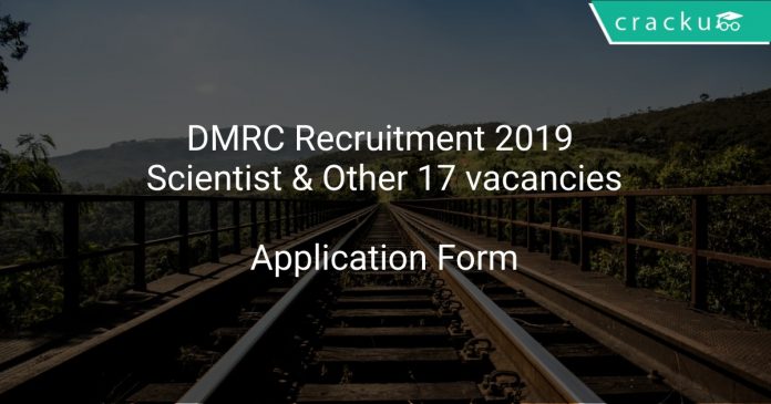 DMRC Recruitment 2019 Scientist & Other 17 vacancies