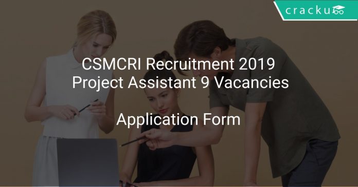 CSMCRI Recruitment 2019 Project Assistant 9 Vacancies