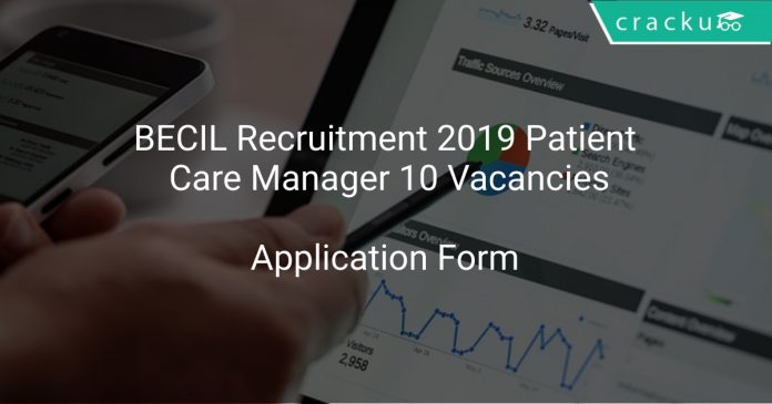 BECIL Recruitment 2019 Patient Care Manager 10 Vacancies