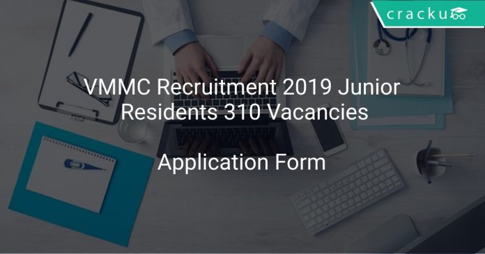 VMMC Recruitment 2019 Junior Residents 310 Vacancies