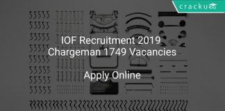 IOF Recruitment 2019 Chargeman 1749 Vacancies