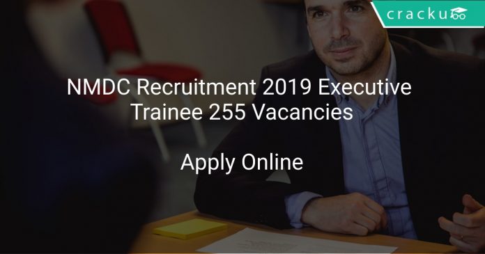 NMDC Recruitment 2019 Executive Trainee 255 Vacancies