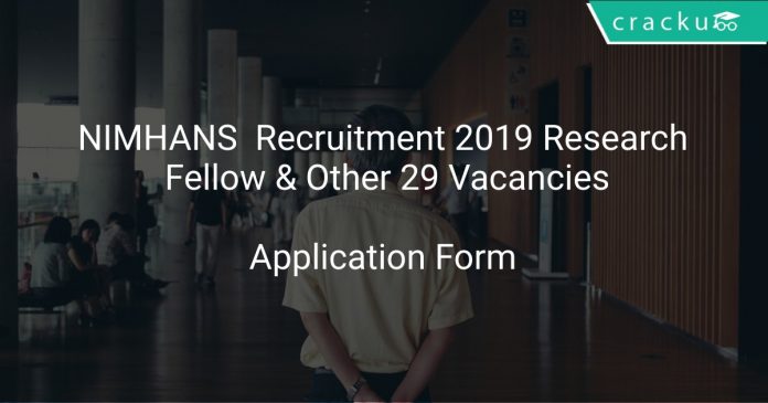 NIMHANS Recruitment 2019 Research Fellow & Other 29 Vacancies