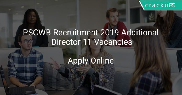 PSCWB Recruitment 2019 Additional Director 11 Vacancies
