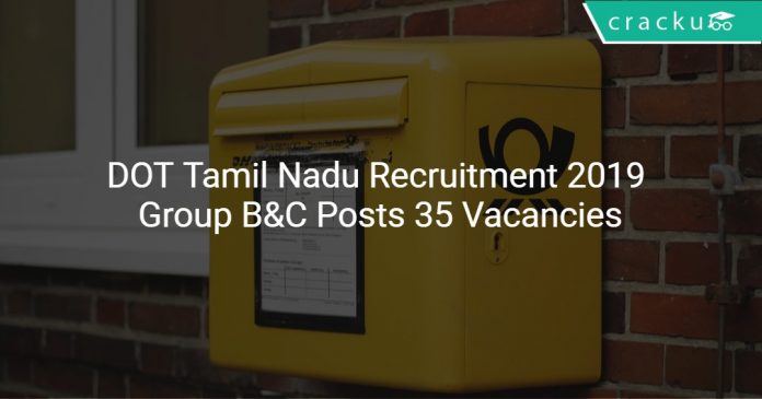 DOT Tamil Nadu Recruitment 2019 Group B&C Posts 35 Vacancies