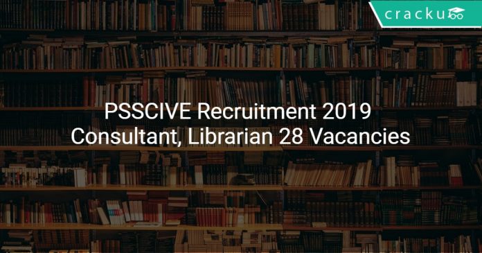PSSCIVE Recruitment 2019 Consultant, Librarian 28 Vacancies