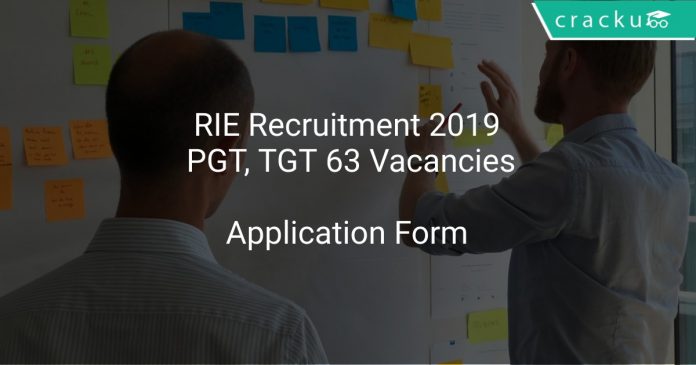 RIE Recruitment 2019 PGT, TGT 63 Vacancies