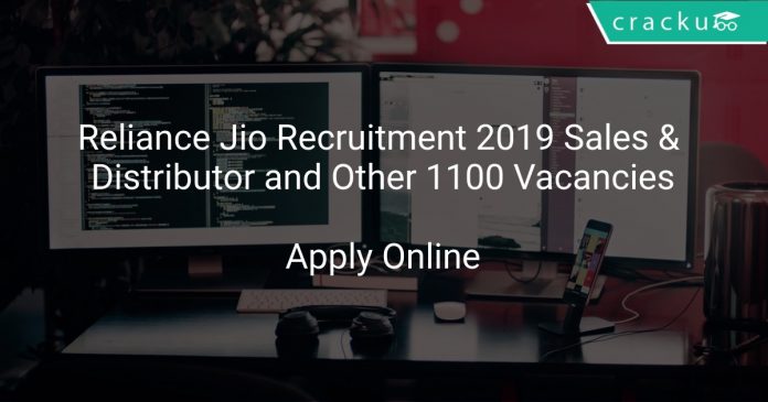 Reliance Jio Recruitment 2019 Sales & Distributor and Other 1100 Vacancies