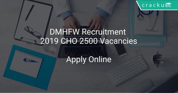 DMHFW Recruitment 2019 CHO 2500 Vacancies