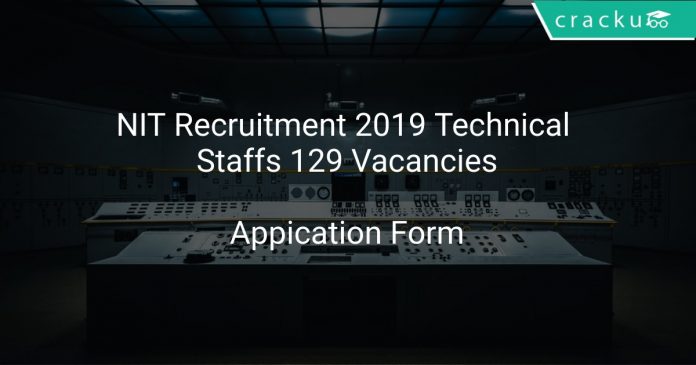 NIT Recruitment 2019 Technical Staffs 129 Vacancies