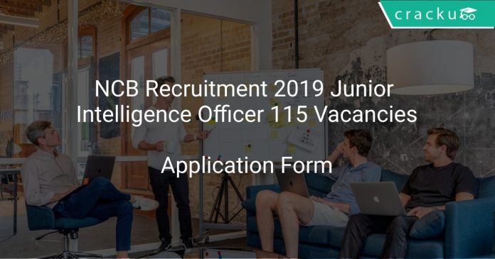 NCB Recruitment 2019 Junior Intelligence Officer 115 Vacancies