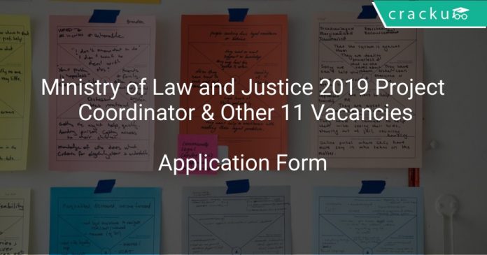 Ministry of Law and Justice 2019 Project Coordinator & Other 11 Vacancies
