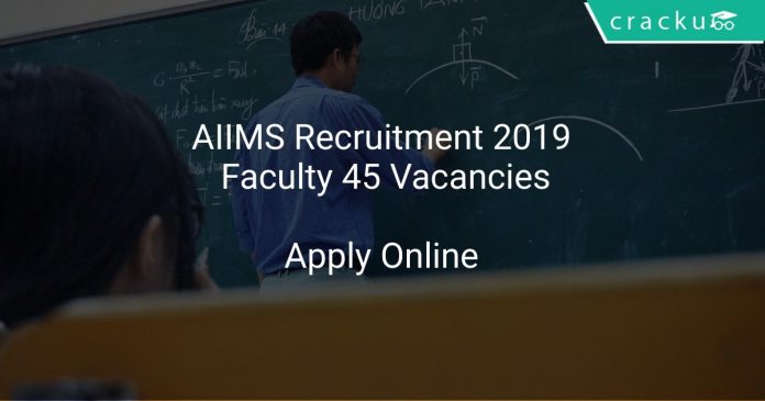 AIIMS Recruitment 2019 Faculty 45 Vacancies