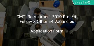 CMTI Recruitment 2019 Project Fellow & Other 54 Vacancies