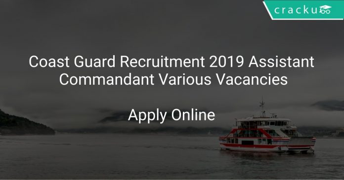 Coast Guard Recruitment 2019 Assistant Commandant Various Vacancies