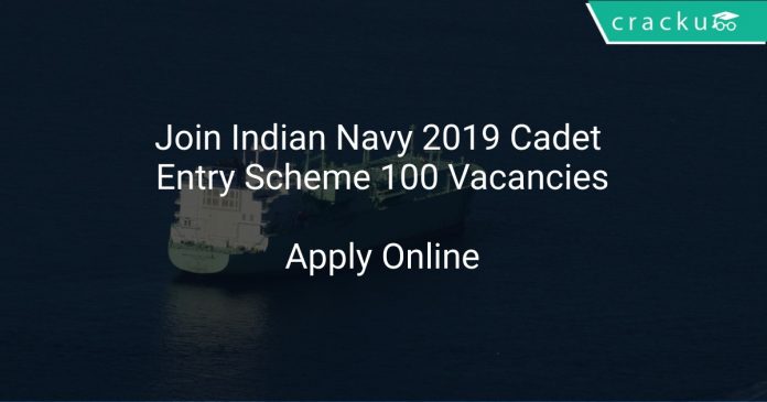 Join Indian Navy 2019 Cadet Entry Scheme 100 Vacancies
