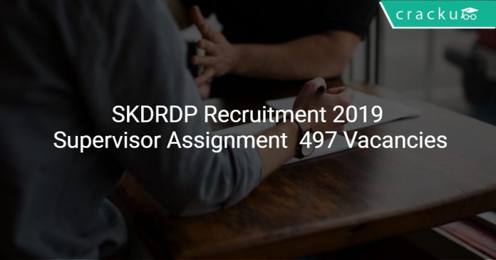 SKDRDP Recruitment 2019 Supervisor Assignment & Other 497 Vacancies