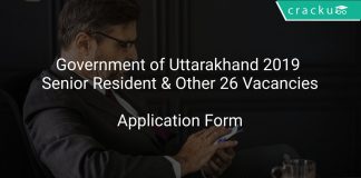 Government of Uttarakhand 2019 Senior Resident & Other 26 Vacancies