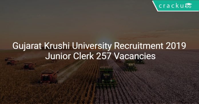 Gujarat Krushi University Recruitment 2019 Junior Clerk 257 Vacancies