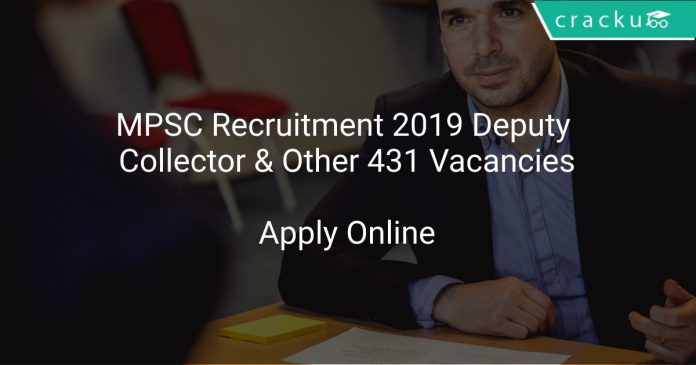 MPSC Recruitment 2019 Deputy Collector & Other 431 Vacancies