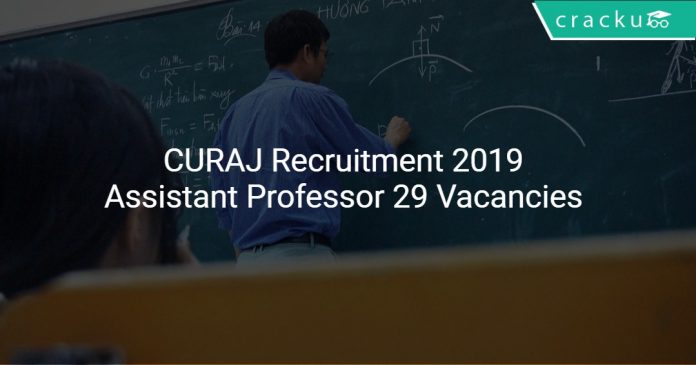 CURAJ Recruitment 2019 Assistant Professor 29 Vacancies