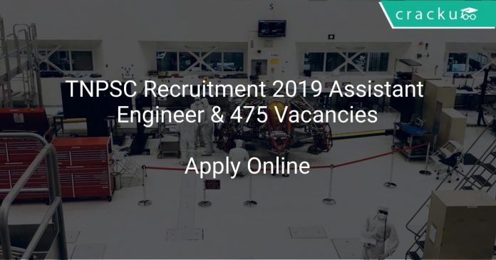 TNPSC Recruitment 2019 Assistant Engineer & 475 Vacancies
