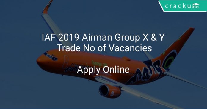 IAF 2019 Airman Group X & Y Trade No of Vacancies