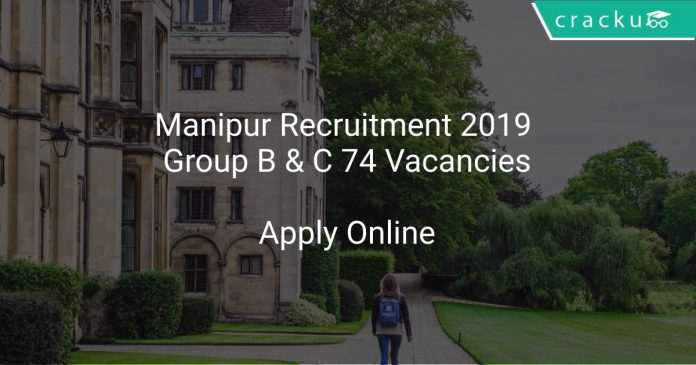Manipur Recruitment 2019 Group B & C 74 Vacancies