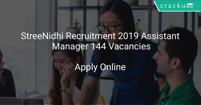 StreeNidhi Recruitment 2019 Assistant Manager 144 Vacancies