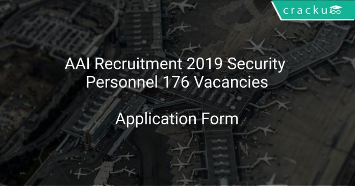 AAI Recruitment 2019 Security Personnel 176 Vacancies
