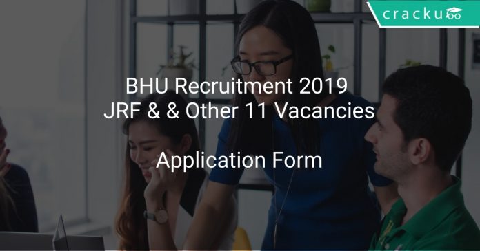 BHU Recruitment 2019 JRF & & Other 11 Vacancies