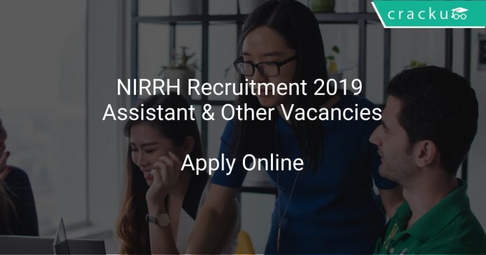 NIRRH Recruitment 2019 Assistant & Other Vacancies